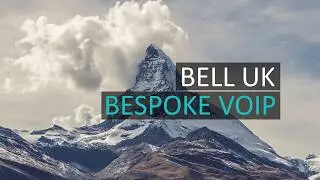 Bell UK - Bespoke VoIP for Business