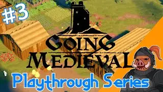 Going Medieval: Early Access Gameplay | Episode 3 - Constructing a Warehouse