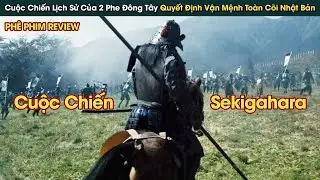 Cuộc Chiến Lịch Sử Giữa 2 Phe Đ&ocirc;ng T&acirc;y Quyết Định Vận Mệnh To&agrave;n C&otilde;i Nhật Bản || Ph&ecirc; Phim Review
