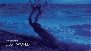 VHS Dreams - Lost World [Full Album] [Synthwave / Dreamwave]