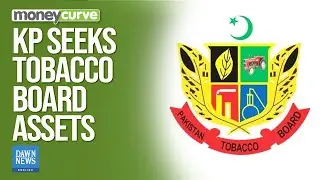 KP Seeks Control of Pakistan Tobacco Board Assets | Dawn News English