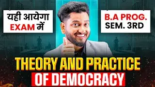 Theory and Practice of Democracy B.A Program Sem. 3rd Political Science Important Question with Ans.