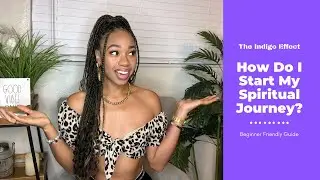 How To Start Your Spiritual Journey (Beginner Friendly Guide)