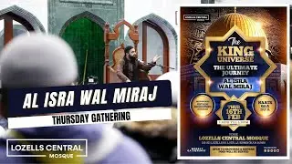 Live Thursday Gathering | Al Isra Wal Miraj | Lozells Central Mosque
