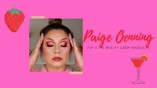 Paige Oenning's Top 5 The Beauty Crop Product || Strawberry Fields Bundle