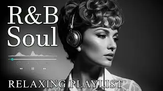 【R&B Soul】Romantic R&B Soul Music &ndash; Relaxing Soulful Mix for Love & Chill Nights