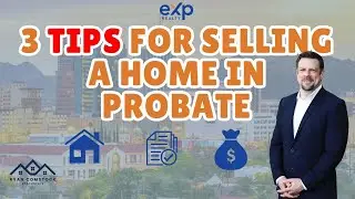 3 Tips for selling a home in probate in Tucson Arizona with Probate Realtor Ryan Comstock