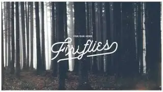 Fireflies - For Our Hero (Official Audio)