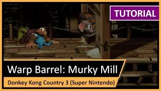How to Find the Warp Barrel in Murky Mill | Donkey Kong Country 3 Guide