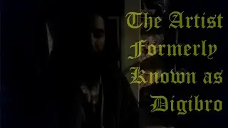 The Artist Formerly Known as Digibro: A Fan's Retrospective