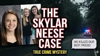The Tragic Murder of Skylar Neese: Betrayal by Best Friends