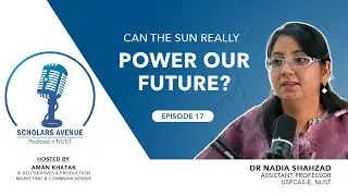 Scholars Avenue: Episode 17 | In Conversation with Dr Nadia Shahzad, Associate Professor USPCAS-E