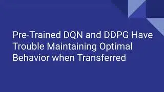 COMP 767 Project: Transfer Learning in Deep Reinforcement Learning