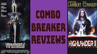 Combo Breaker Reviews: Highlander II: The Quickening