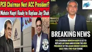PCB Chief Mohsin Naqvi To Become New ACC President After Jay Shah Is Elected ICC Chairman.