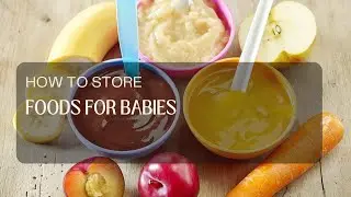 Как хранить продукты для младенцев