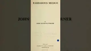 Barbarous Mexico - John Kenneth Turner | Full Audiobook 📚