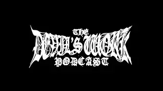 The Devil's Work Podcast Ep. 86 - Faces of Death