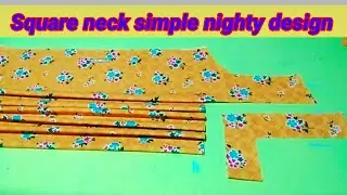 Square neck simple nighty cutting | simple nighty cutting and stitching | simple nighty cutting |