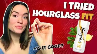 Hourglass Fit Review: Fast Burning Supplement?!