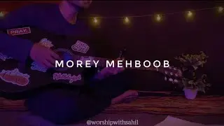 Morey Mehboob Guitar Cover | Hindi Chritian Song | #hindiworshipsong #coversong #jesuschrist