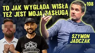 KIBICE SĄ OD KIBICOWANIA, A NIE WYMUSZANIA - SZYMON JADCZAK #108