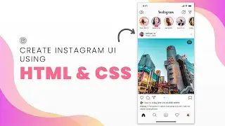 Instagram UI Clone Using HTML & CSS