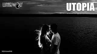 Utopia - LunarWolf - Beautiful Electronic Trance Music for Chillout