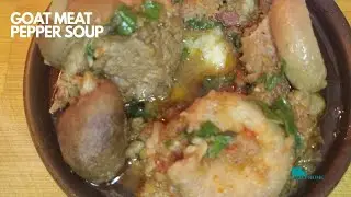 Easy Way To Prepare Goat Meat Pepper Soup || Step By Step Beginners Friendly Tutorial