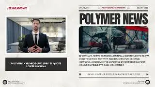 Polymer News: Polyvinyl Chloride (PVC) Prices Quote Lower In China