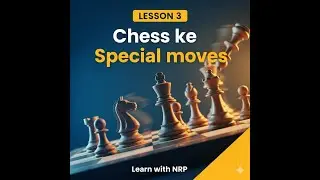 Chess Special Moves Explained (Hinglish)| Castling, En Passant, Promotion -Lesson 3