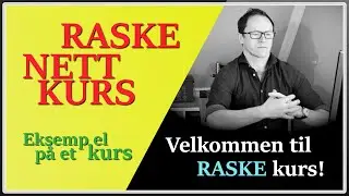 Raske Nettkurs - Et eksempel p&aring; kursinnhold