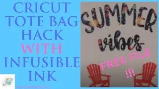 Cricut Tote Bag Hack with Infusible Ink and Free File