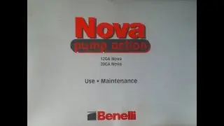 BOOK REVIEW: Benelli Nova pump action.  Use.  Maintenance.  12GA Nova.   20GA Nova.  2/2023