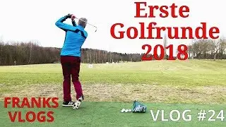 Vlog #24 Erste Golfrunde 2018 Endlich ! deutsch Subtitle english