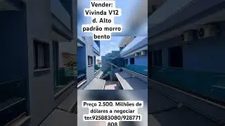 Vender: vivenda V12 d. Alto padr&atilde;o no morro bento aten&ccedil;&atilde;o arrendas curtas 2 e 3 m&ecirc;s pre&ccedil;o 6.500,000.