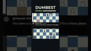 DUMBEST Chess Comments 8 #chess