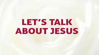 Let&rsquo;s Talk About Jesus Song Lyrics | Christian Hymnal Songs | Divine Hymns