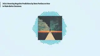 3416: Honoring Negative Predictions by Steve Pavlina on How to Make Better Decisions | Optimal...