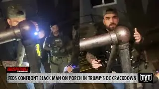 WATCH: Feds Confront Black Man On His Porch In Trump's DC Crackdown