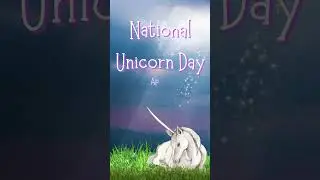 National Unicorn Day - April 9