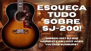 Review of the 1957 Gibson SJ-200 Murphy Lab Light Aged - Forget everything about the SJ-200