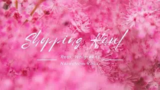 Shopping Haul Ross Walgreens, Nordstrom rack ￼