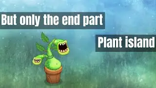 Plant island, but it&rsquo;s the end part | TheSingingPocket