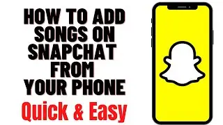 HOW TO ADD SONGS ON SNAPCHAT FROM YOUR PHONE