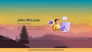 Glassmorphism using Tailwind CSS  | Glass Effect using Tailwind CSS