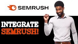 How To Integrate Semrush Account Setup (2025)