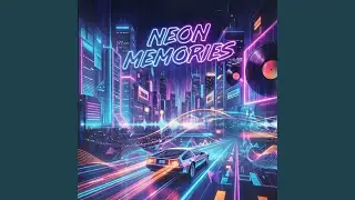 Neon Memories