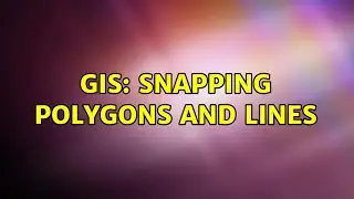 GIS: snapping polygons and lines (2 Solutions!!)