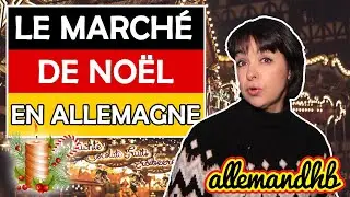 LE MARCHÉ DE NOËL EN ALLEMAGNE - der Weihnachtsmark